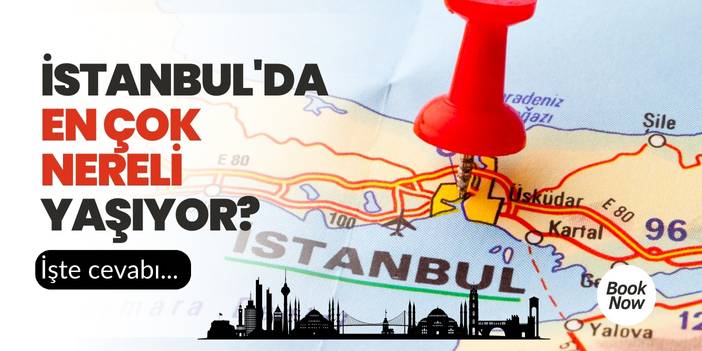 İstanbul'da en çok nereli yaşıyor? İşte cevabı...