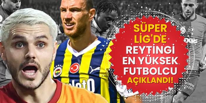 Süper Lig'de reytingi en yüksek futbolcu açıklandı!