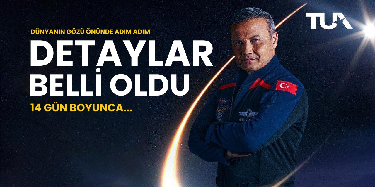 Dünyanın gözü Türkiye'nin uzay keşfinde! 14 gün boyunca...