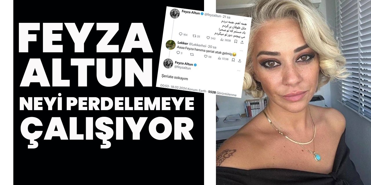 Feyza Altun'un 'Şeriate so..m' paylaşımı o soruşturmaları perdelemek için mi?