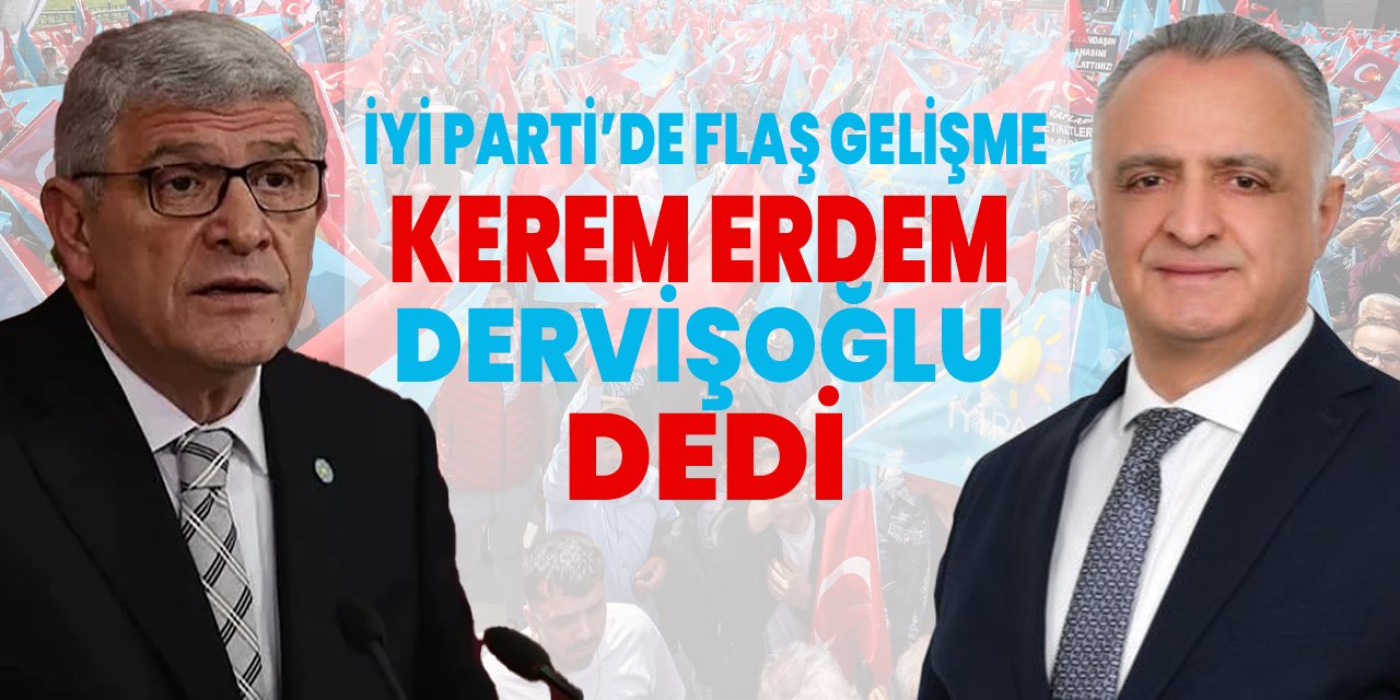 İYİ Parti'de önemli isimlerin Müsavat Dervişoğlu'na destek açıklamaları devam ediyor