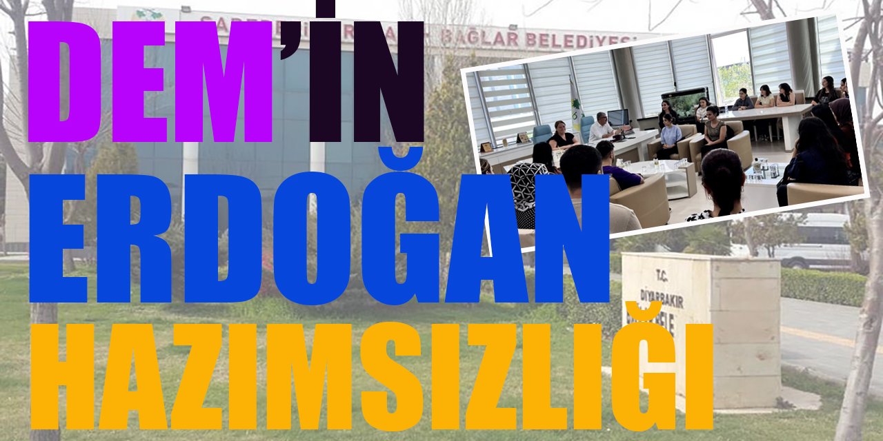 DEM'li Bağlar Belediyesi'nın Cumhurbaşkanı Erdoğan hazımsızlığı