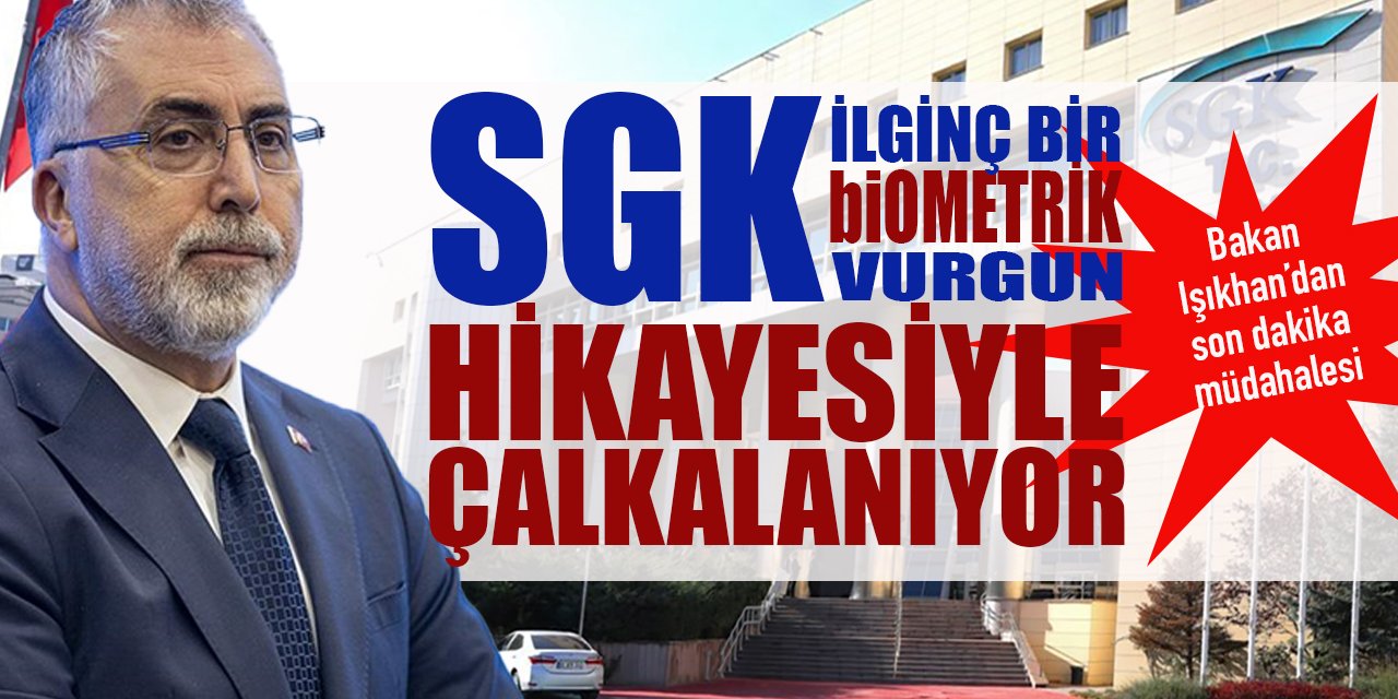 SGK ilginç bir biOMETRİK VURGUN hikayesiyle çalkalanıyor