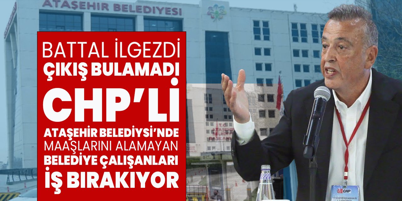 CHP’li Ataşehir Belediyesinde maaş krizi: Çalışanlar “iş bırakıyor”